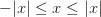 -|x|\le x\le |x| -|x|\le x\le |x|