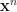 \mathbf{x}^n \mathbf{x}^n