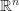 \mathbb{R}^n \mathbb{R}^n