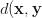 d(\mathbf{x}, \mathbf{y} d(\mathbf{x}, \mathbf{y}