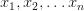 x_1, x_2, \ldots x_n x_1, x_2, \ldots x_n
