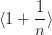 \langle 1+\dfrac{1}{n} \rangle \langle 1+\dfrac{1}{n} \rangle