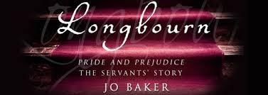 LONGBOURN: DOWNTON ABBEY - OR UPSTAIRS DOWNSTAIRS, IF YOU PREFER - MEETS PRIDE AND PREJUDICE