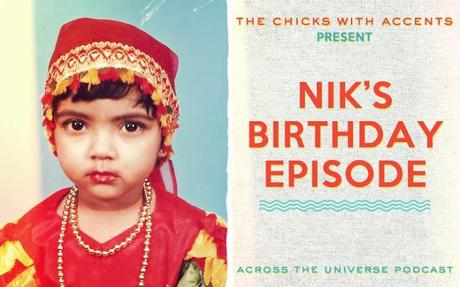 Across the Universe Podcast, Eps 8: Nik's Birthday Episode