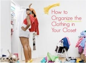 Organize the clothing in your closet 