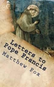 Matthew Fox, Letters to Pope Francis: The Name Francis and Stories about Fathers