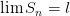 \lim S_n=l \lim S_n=l