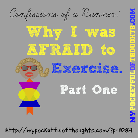 why i was afraid to exercise part 1