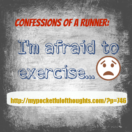 i'm afraid to exercise
