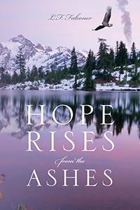 Hope rises from the ashes - L.F. Falconer