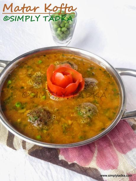 Matar Kofta Curry/ Peas Dumpling Curry