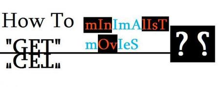 How To “Get” Minimalist Movies