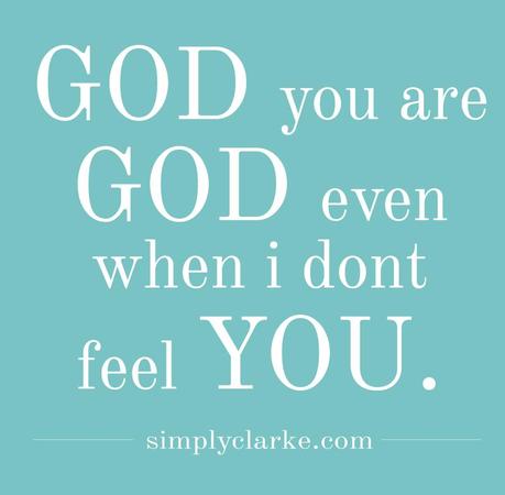 God is God - Even When You Don't Feel It
