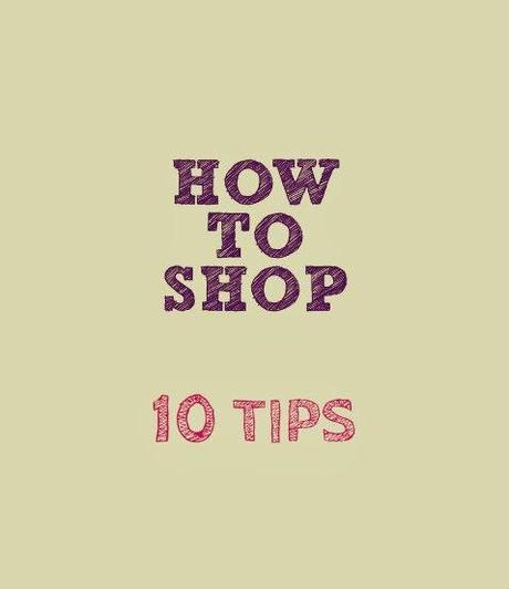 HOW TO SHOP WISELY : 10 TIPS