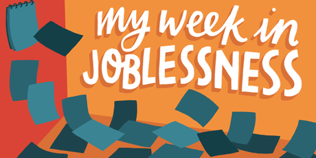 My last week in joblessness: Preparing to be jobful