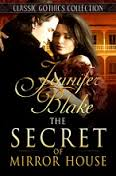 THE SECRET OF MIRROR HOUSE BY JENNIFER BLAKE (CLASSIC GOTHIC COLLECTION)