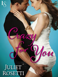 CRAZY FOR YOU BUY JULIET ROSETTI CRAZY FOR YOU BUY JULIET ROSETTI