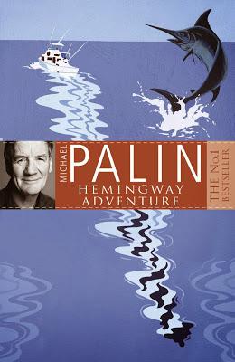 Michael Palin Hemingway Adventure (Book Review)