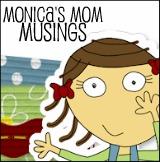 Monica's Mom Musings