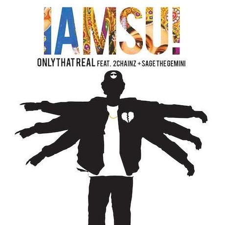 New Music: IAMSU! Feat 2 Chainz & Sage The Gemini “Only That Real” New Music: Iamsu! Feat. 2 Chainz & Sage The Gemini
