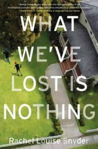 What We've Lost is Nothing by Rachel Louise Synder