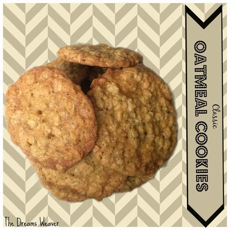 Classic Oatmeal Cookies~ The Dreams Weaver