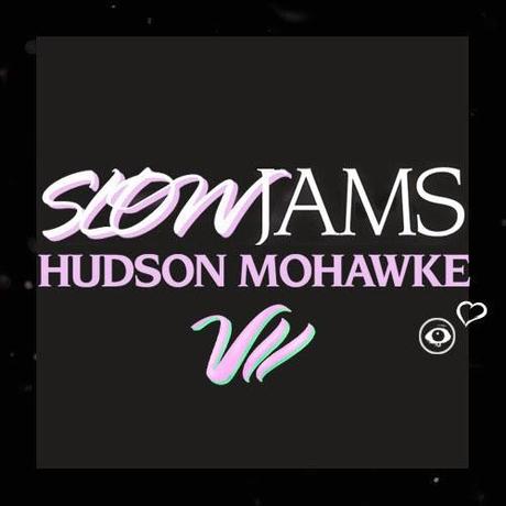 Download Hudson Mohawke's Valentines Day Slowjams Chapter VII Download Hudson Mohawke's Valentines Day Slowjams Chapter VII