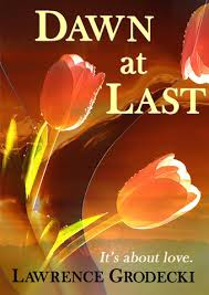 DAWN AT LAST BY LAWRENCE GRODECKI- REVIEW AND AUTHOR INTERVIEW