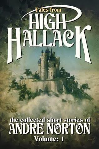 Tales of High Hallack Vol. 1:  The Collected Short Stories of Andre Norton