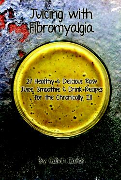Cookbook Announcement: Juicing with Fibromyalgia: 21 Healthy & Delicious Raw Juice, Smoothie & Drink Recipes for the Chronically Ill duplicate