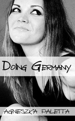 Author Interview: Agnieszka Paletta: DOING GERMANY