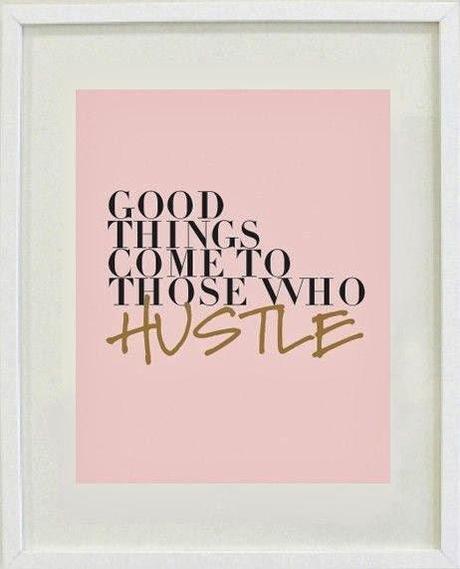 Motivation Monday:  Hustle.