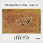 Medeski Martin & Wood w/ Nels Cline: Woodstock Sessions  (Vol. 2)