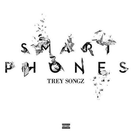 New Music: Trey Songz – Smart Phones New Music: Trey Songz – Smart Phones
