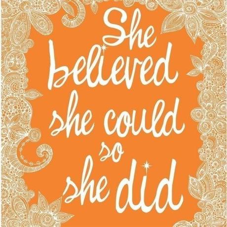 Believe you can and you can! Image from etsy.com