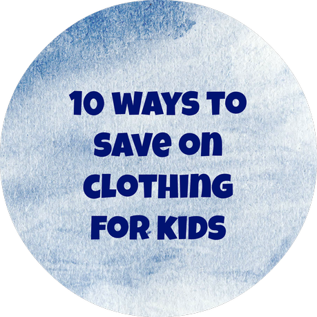 10 ways to save on clothing for kids.
