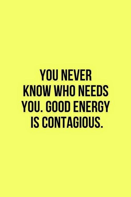 Motivation Monday:  Good Energy is Contagious.