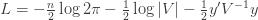 L = -\frac{n}{2}\log 2\pi - \frac{1}{2}\log|V|- \frac{1}{2} y'V^{-1}y