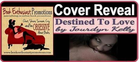 Destined to Love by Jourdyn Kelly: Cover Reveal