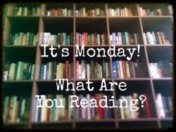 It’s Monday, April 28th! What Are You Reading? What Are You Reading?