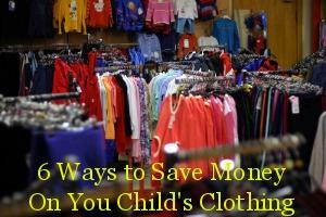 6 Ways to Save Money On You Child's Clothing