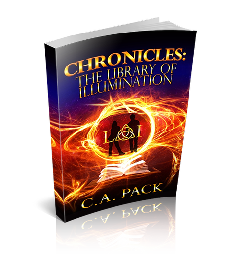 Chronicles: The Library of Illumination by C.A. Pack: Book Blitz with Excerpt Chronicles: The Library of Illumination by C.A. Pack: Book Blitz with Excerpt