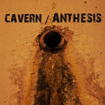 Cavern/Anthesis - Split