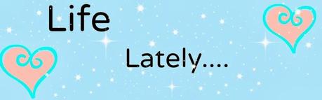 Life Lately.... Life Lately....