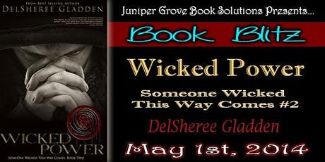 Wicked Power by DelSheree Gladden:Book Blitz with Excerpt Wicked Power Banner photo 050114-PWicked-Power-Banner1.jpg