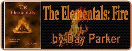 The Elementals: Fire by Day Parker: Spotlight
