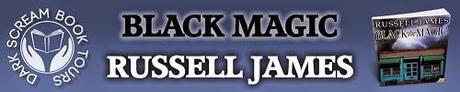 Black Magic by Russell James: Guest Post with Excerpt