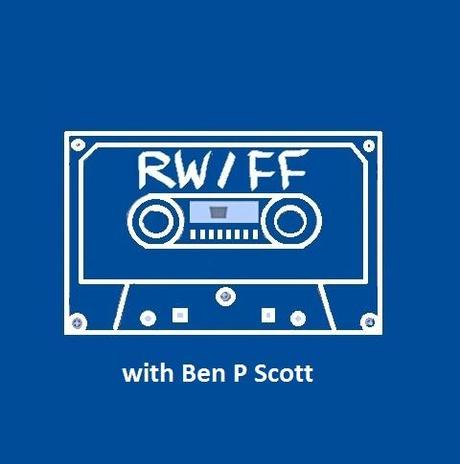 RW/FF With Ben P Scott #47 RW/FF With Ben P Scott #47