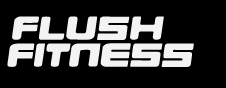 Getting Healthy and Fit- FLUSH FITNESS