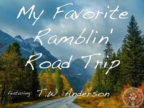 T.W. Anderson Favorite Road Trip